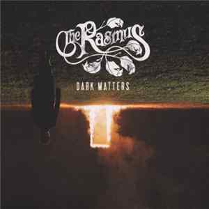 The Rasmus - Dark Matters (Limited Edition) FLAC