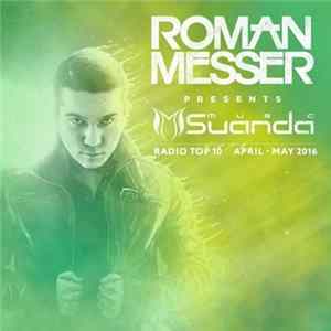 Roman Messer - Suanda Music Radio Top 10 April - May 2016 FLAC