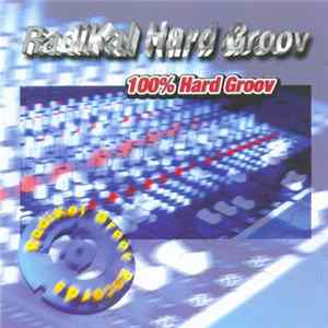 Various - Radikal Hard Groov 100% Hard Groov FLAC