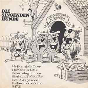 Die Singenden Hunde - My Bonnie Is Over The Ocean FLAC