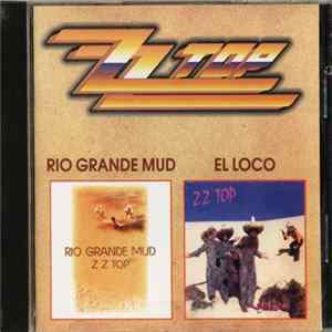 ZZ Top - Rio Grande Mud / El Loco FLAC