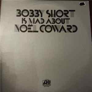 Bobby Short - Bobby Short Is Mad About Noël Coward FLAC