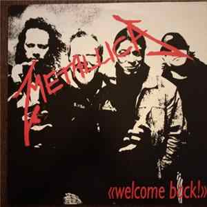 Metallica - Welcome Back FLAC