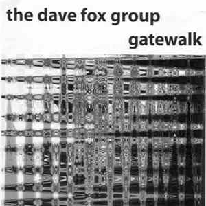 The Dave Fox Group - Gatewalk FLAC