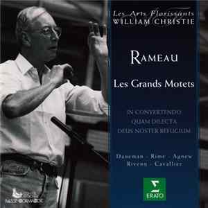 Rameau, Les Arts Florissants, William Christie, Daneman - Rime - Agnew - Rivenq - Cavallier - Les Grands Motets (In Convertendo / Quam Dilecta / Deus Noster Refugium) FLAC