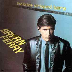 Bryan Ferry - The Bride Stripped Bare FLAC