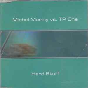 Michel Moriny Versus TP One - Hard Stuff FLAC
