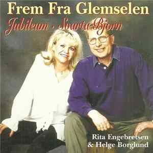 Rita Engebretsen & Helge Borglund - Frem Fra Glemselen • Jubileum • Svarta Bjørn FLAC