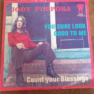 Jody Purpora - You Sure Look Good To Me / Count Your Blessings FLAC