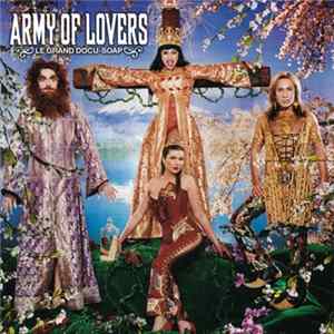Army Of Lovers - Le Grand Docu-Soap FLAC