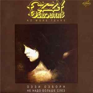 Ozzy Osbourne = Оззи Озборн - No More Tears = Не надо больше слез FLAC
