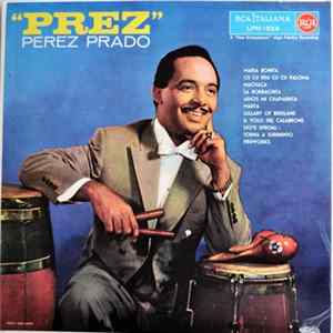 Perez Prado And His Orchestra - "Prez" FLAC