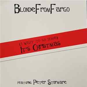 Blonde From Fargo Featuring Peter Stormare - (I Want To Go Home) It's Christmas FLAC