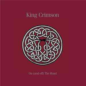 King Crimson - On (And Off) The Road FLAC