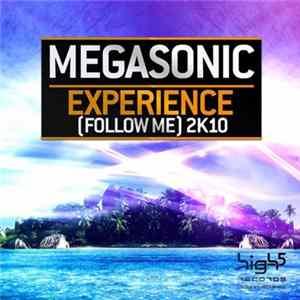 Megasonic - Experience (Follow Me) 2k10 FLAC