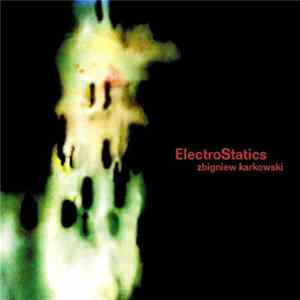 Zbigniew Karkowski - ElectroStatics FLAC
