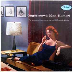 Dolf Van Der Linden, His Strings And Orchestra - Ongetrouwd Man Kamer! FLAC