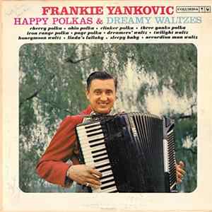 Frankie Yankovic And His Yanks - Happy Polkas And Dreamy Waltzes FLAC