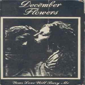 December Flowers - Your Love Will Bury Me FLAC