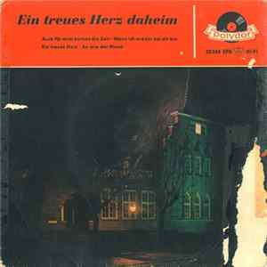 Die Blauen Jungs / Friedel Hensch Und Die Cyprys, Horst Wende Und Seine Tanz-Solisten - Ein Treues Herz Daheim FLAC