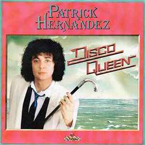 Patrick Hernandez - Disco Queen FLAC