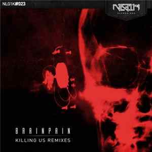 Brainpain - Killing Us Remixes FLAC