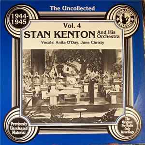 Stan Kenton And His Orchestra - The Uncollected Stan Kenton And His Orchestra 1944-1945 Vol. 4 FLAC