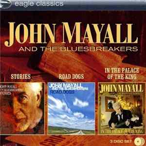 John Mayall & The Bluesbreakers - Stories / Road Dogs / In The Palace Of The King FLAC
