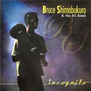 Bruce Shimabukuro, Bruce Shimabukuro & The BS Band - Incognito FLAC