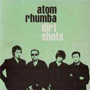 Atom Rhumba - Dirt Shots FLAC