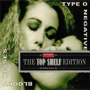 Type O Negative - Bloody Kisses: The Top Shelf Edition FLAC