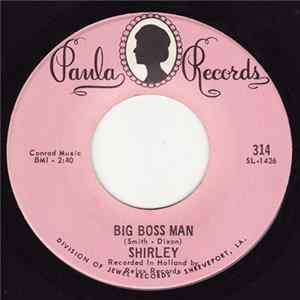 Shirley - Big Boss Man / I Am An Evil Gal FLAC