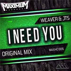 Weaver & JTS - I Need You FLAC