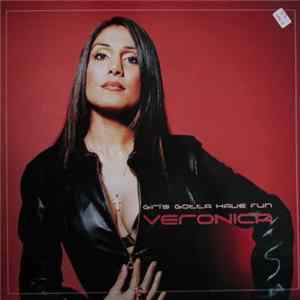 Veronica - Girls Gotta Have Fun FLAC