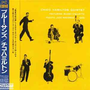 Chico Hamilton Quintet - Chico Hamilton Quintet = ブルー・サンズ FLAC