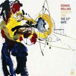 Dennis Rollins Velocity Trio - The 11th Gate FLAC