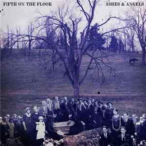 Fifth On The Floor - Ashes & Angels FLAC