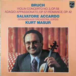 Bruch, Salvatore Accardo, Gewandhaus Orchestra, Leipzig, Kurt Masur - Violin Concerto No. 3, Op. 58, Adagio Appassionato, Op. 57 / Romance, Op. 42 FLAC