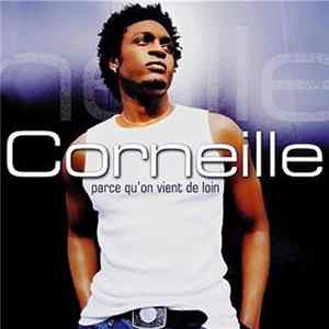 Corneille - Parce Qu'On Vient De Loin FLAC