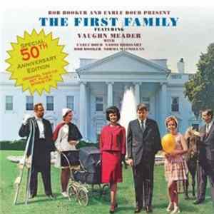 Bob Booker And Earle Doud Featuring Vaughn Meader With Earle Doud ~ Naomi Brossart ~ Bob Booker ~ Norma Macmillan - The First Family 50th Anniversary Edition FLAC