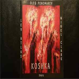 Koshka , Oleg Ponomarev, Lev Atlas, Nigel Clark - Shara FLAC