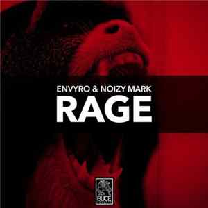 Envyro & Noizy Mark - Rage FLAC