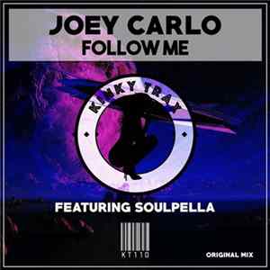 Joey Carlo Featuring Soulpella - Follow Me FLAC