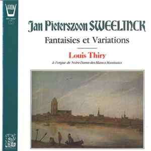 Jan Pieterszoon Sweelinck / Louis Thiry - Fantaisies Et Variations (À L'Orgue Notre-Dame-Des-Blancs-Manteaux) FLAC
