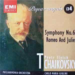 Pyotr Ilyich Tchaikovsky, Philharmonia Orchestra, Carlo Maria Giulini - Symphony No.6, Romeo And Juliet FLAC