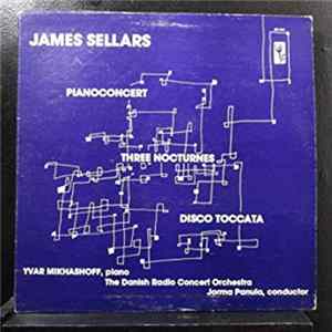 James Sellars, Yvar Mikhashoff, The Danish Radio Concert Orchestra, Jorma Panula - Pianoconcert / Three Nocturnes / Disco Toccata FLAC