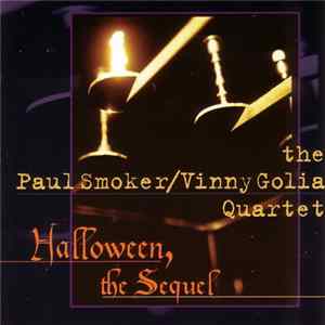The Paul Smoker/Vinny Golia Quartet - Halloween, The Sequel FLAC