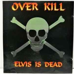 Overkill - Elvis Is Dead FLAC