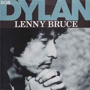 Bob Dylan - Lenny Bruce / Dead Man, Dead Man FLAC