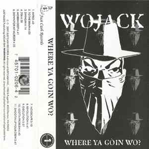 Wojack - Where Ya Goin Wo? FLAC